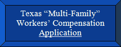 Texas Multi-Family Workers Compensation Application Texas Multifamily WC Application Button